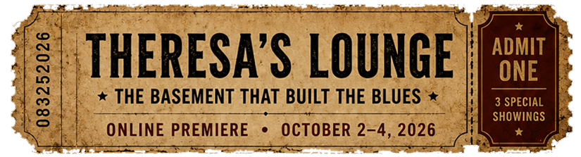 Get tickets to The Basement That Built The Blues - Tribute to Theresa's Lounge